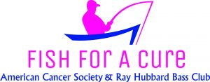 fish for a cure logo pink outline of man in boat with fishing rod; text: American Canter Society & Ray Hubbard Bass Club